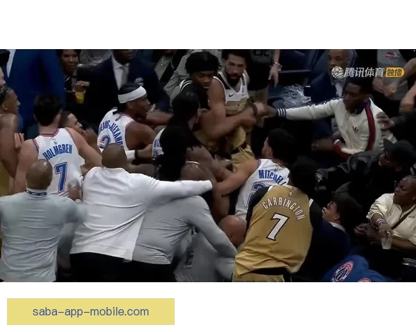 雷霆奇才赛场爆发冲突四人被驱逐米切尔出面调解